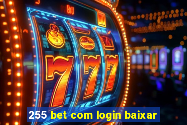 255 bet com login baixar